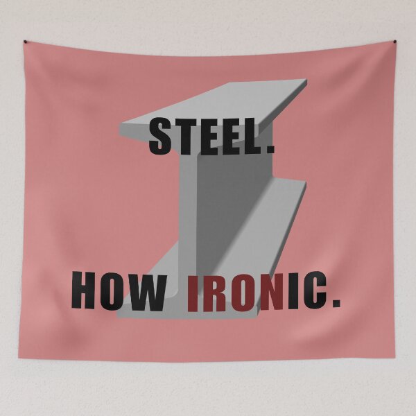 Item preview, Steel. How Ironic. designed and sold by AI-Ts.