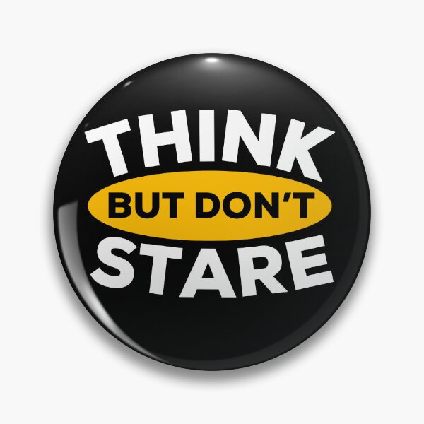 Item preview, Think But Don't Stare OYT designed and sold by MapleTArts.