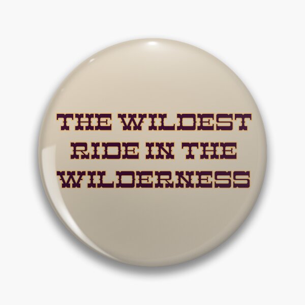 Item preview, The Wildest Ride In The Wilderness designed and sold by OscarAndOphelia.