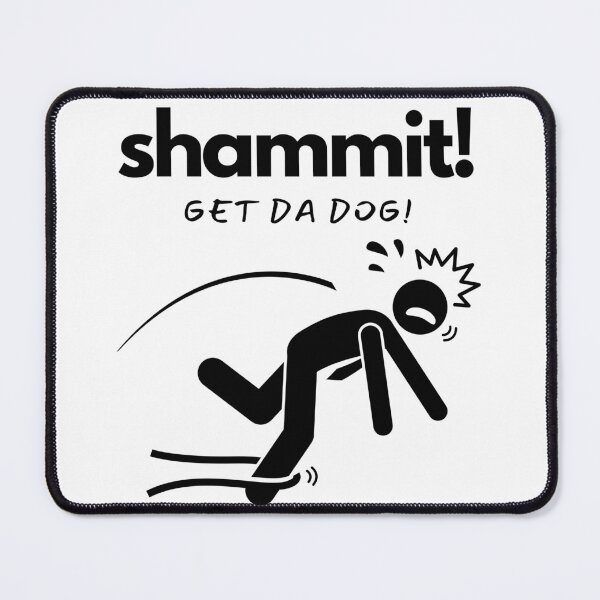 Item preview, Shammit! Get da dog! designed and sold by sassandsun.