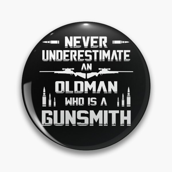 Item preview, Never underestimate an Oldman who is a gunsmith designed and sold by CosmicHype.