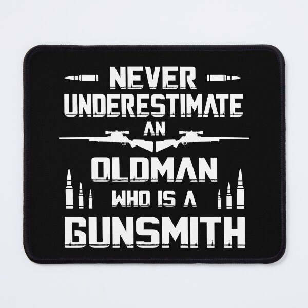 Item preview, Never underestimate an Oldman who is a gunsmith designed and sold by CosmicHype.