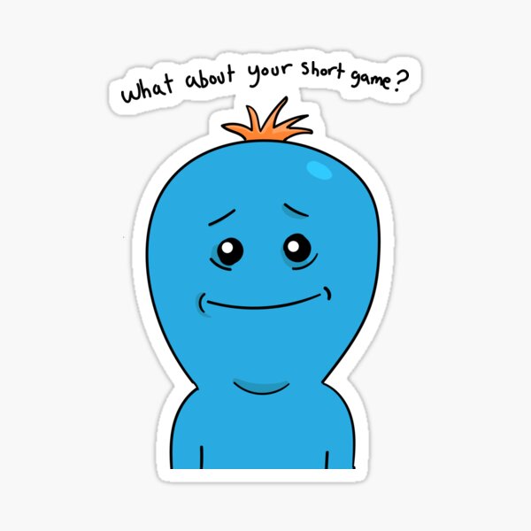 Mr. Meeseeks "Short game" Sticker