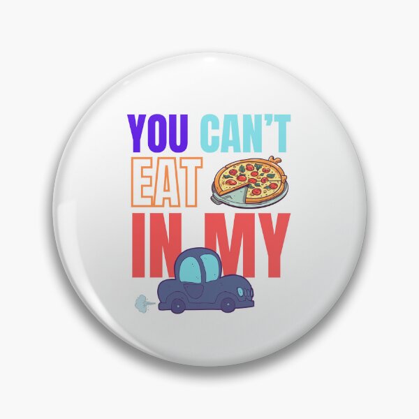 Item preview,  You can't eat pizza in my car designed and sold by studio468.
