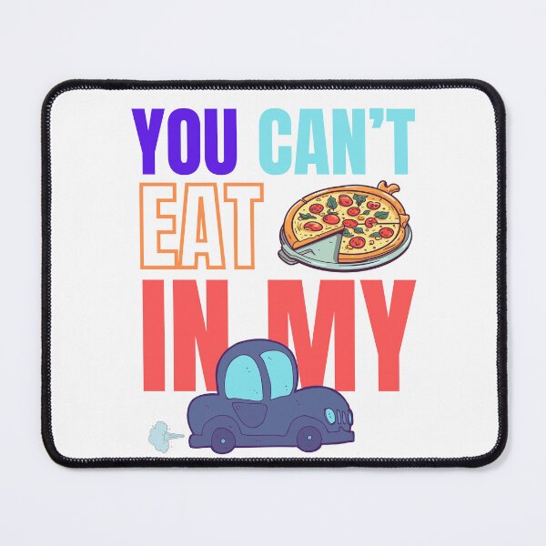 Item preview, You can't eat pizza in my car designed and sold by studio468.
