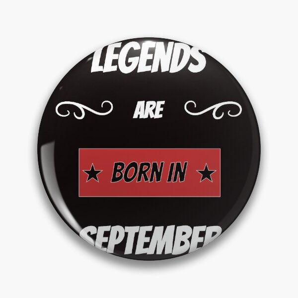 Item preview, Legends Are Born In September 1st designed and sold by MitchllVentu.