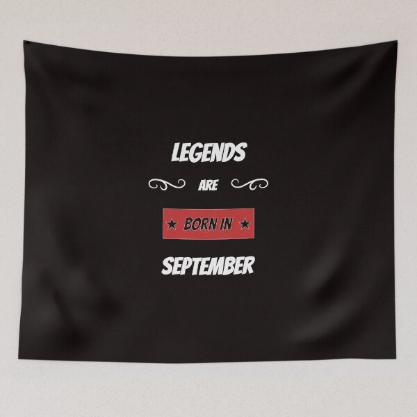 Item preview, Legends Are Born In September 1st designed and sold by MitchllVentu.