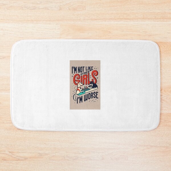 Item preview, I'm Not Like Other Girls I'm Worse designed and sold by Saturday  Mart.