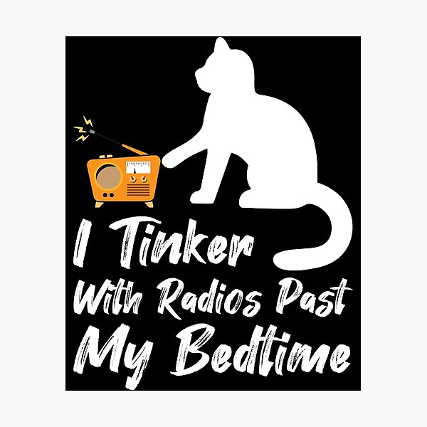 Item preview, I Tinker With Radios Past My Bedtime, Vintage Radio, Cat Day  designed and sold by beardenkhadijah.