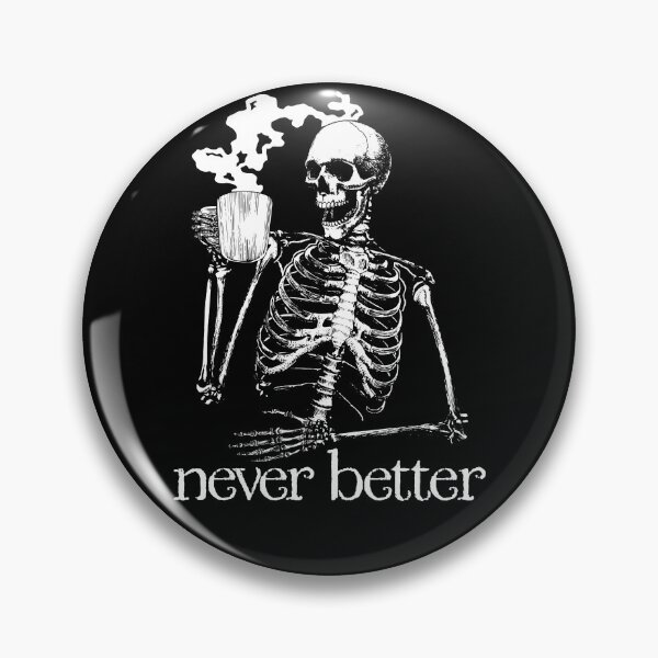 Artikelvorschau, Skeleton Drinking Coffee Men's Skeleton Never Better Gear entworfen und verkauft von DynamicDesign.