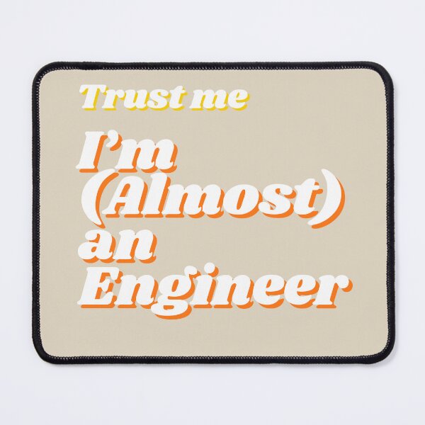 Item preview, Trust me I'm (almost) an Engineer designed and sold by Custom-Print.