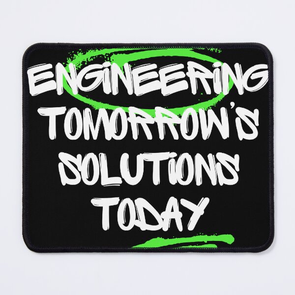 Item preview, Engineering Tomorrow's Solutions Today designed and sold by Custom-Print.