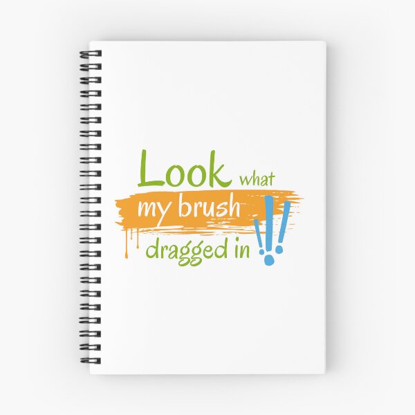 Item preview, Look What My Brush Dragged In - Brush's Creation designed and sold by ShubhankarK.