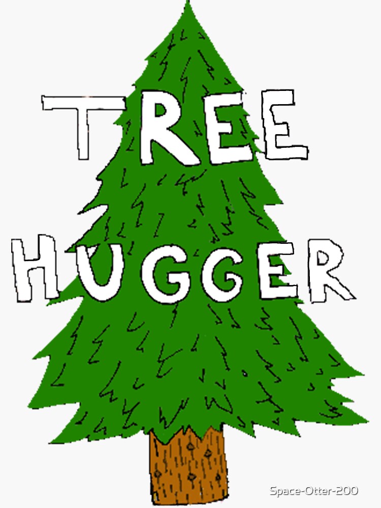 "Tree Hugger" Sticker for Sale by SpaceOtter200 Redbubble