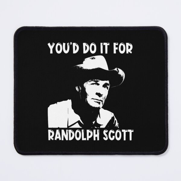 Item preview, You_d Do It For Randolph Scott (1) designed and sold by Tieumanthau.