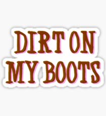 Dirt On My Boots - Jon Pardi Sticker