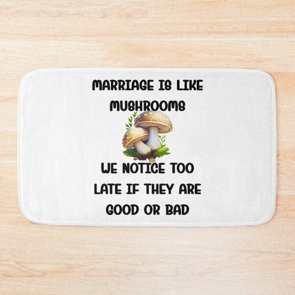 Item preview, Marriage is like mushrooms we notice too late if theyre good designed and sold by Gevover.