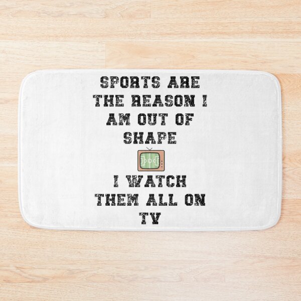 Item preview, Sports are the reason I am out of shape. I watch them on TV designed and sold by Gevover.