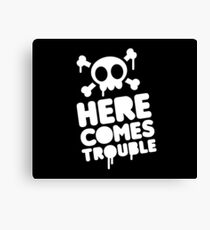 HERE COMES TROUBLE Canvas Print