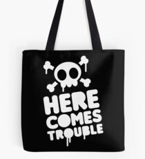 HERE COMES TROUBLE Tote Bag