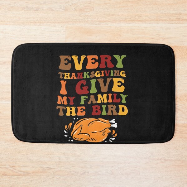 Item preview, Every Thanksgiving I Give My Family The Bird Funny Turkey designed and sold by Pitchou07.