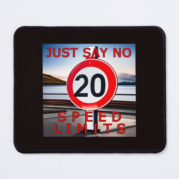 Item preview, Just Say NO To 20mph Speed Limits designed and sold by alien almanac.