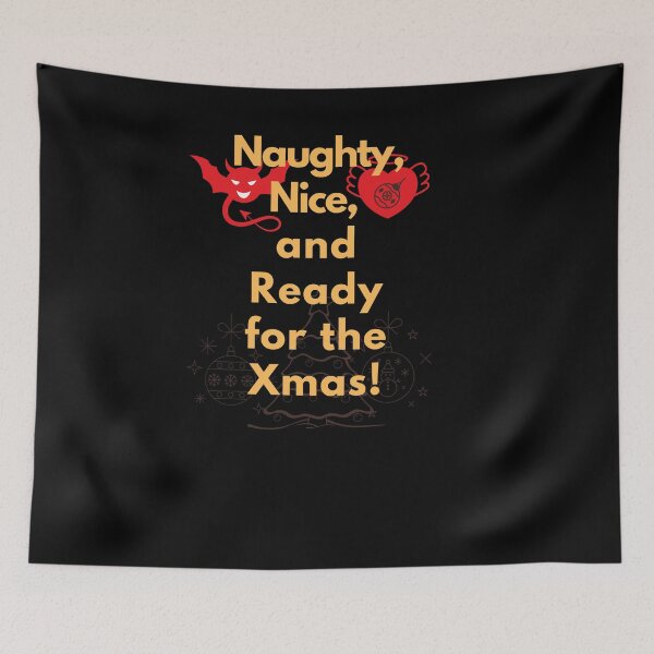 Item preview, Naughty, NIce and ready for the Xmas Gifts for someone who love xmas designed and sold by Lukasz Lubka.
