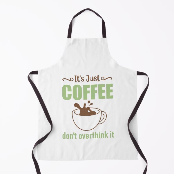 Item preview, It's Just Coffee Don't Overthink It designed and sold by mrtraz.