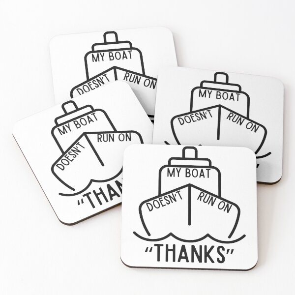 Item preview, my boat doesn't run on "thanks" essential boating gift designed and sold by UniGraphX.