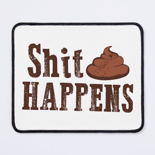 Item preview, shit happens designed and sold by Anti-Style.