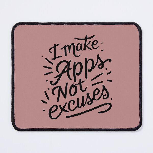 Item preview, I make Apps not Excuses designed and sold by RocketArtInd.