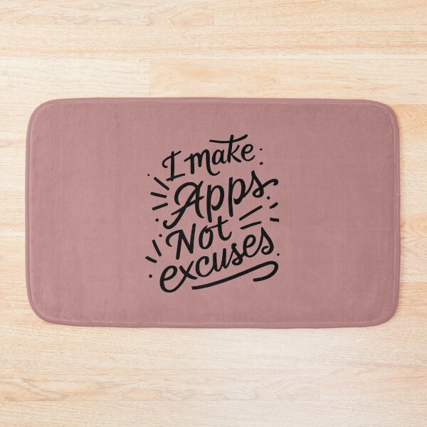 Item preview, I make Apps not Excuses designed and sold by RocketArtInd.
