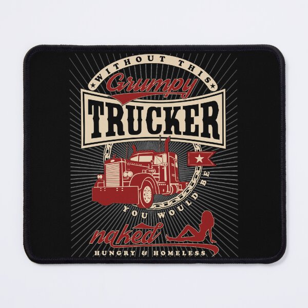Item preview, Grumpy Trucker - Funny Truck Driver Quote designed and sold by BradyJesse.