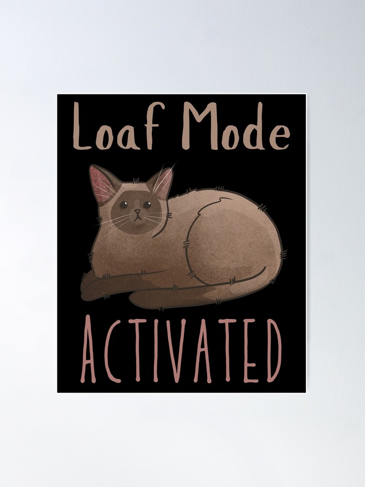 Thumbnail 2 of 3, Poster, Loaf Mode Activated - Chocolate Burmese Cat - Gifts for Cat Lovers designed and sold by FelineEmporium.