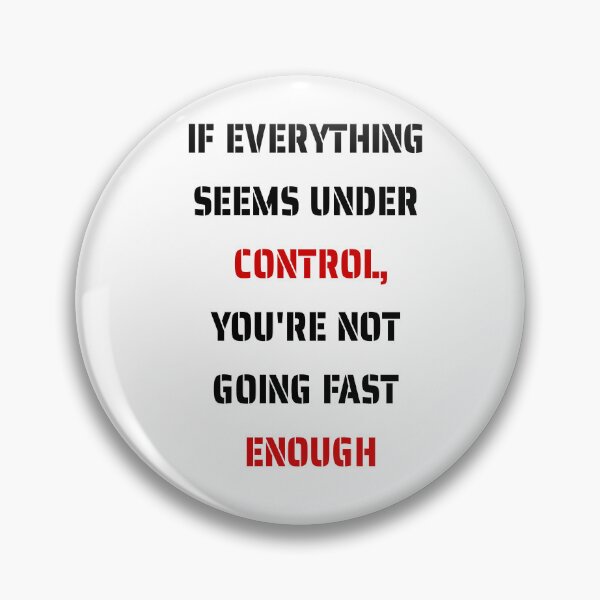 Item preview, If everything seems under control, you're not going fast enough designed and sold by santoshputhran.