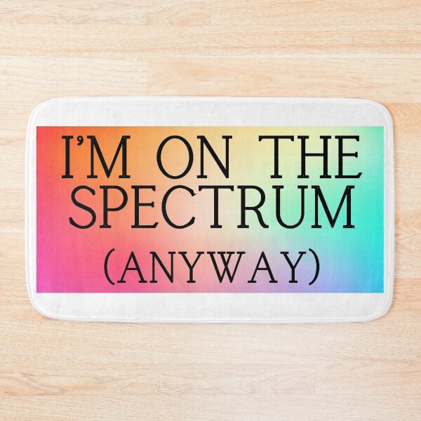 Item preview, I'm On The Spectrum Anyway designed and sold by Theia-Creations.