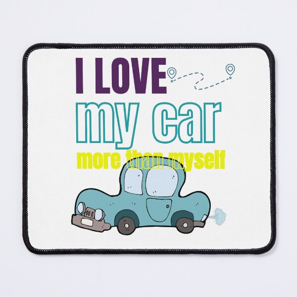 Item preview, I love my car more than myself designed and sold by studio468.