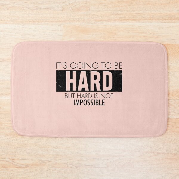 Item preview, IT'S GOING TO BE HARD BUT HARD IS NOT IMPOSSIBLE designed and sold by Billy Wong.