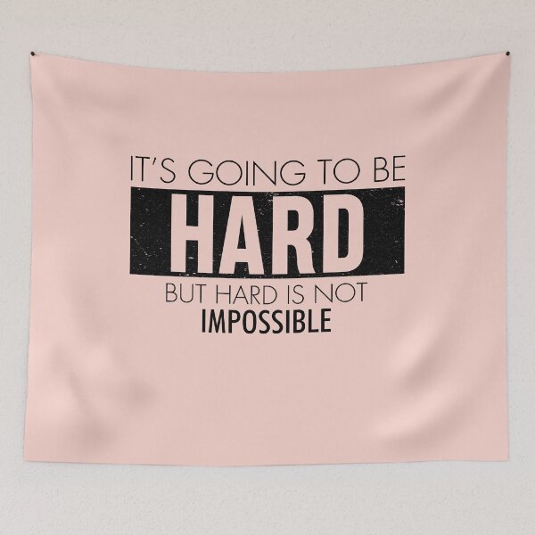 Item preview, IT'S GOING TO BE HARD BUT HARD IS NOT IMPOSSIBLE designed and sold by Billy Wong.
