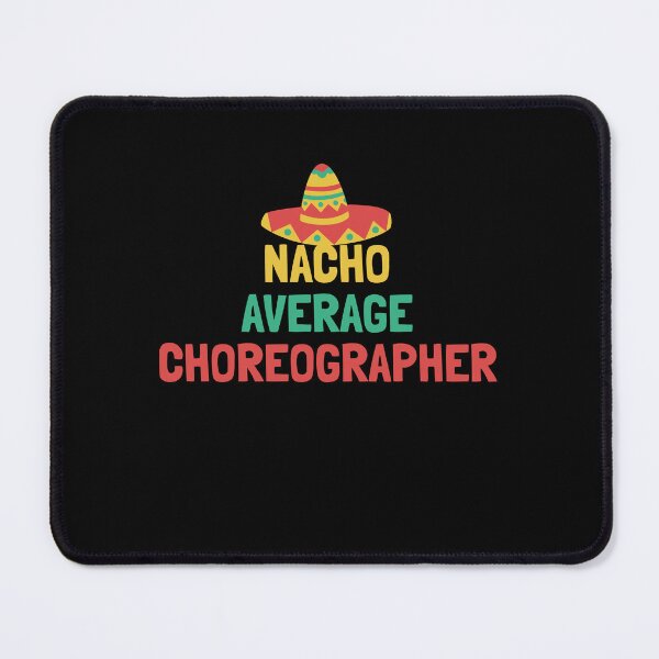 Item preview, Not Your Average Choreographer designed and sold by orlumbuspirate.