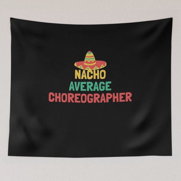 Item preview, Not Your Average Choreographer designed and sold by orlumbuspirate.