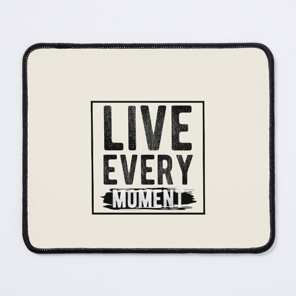 Item preview, LIVE EVERY MOMENT designed and sold by Billy Wong.