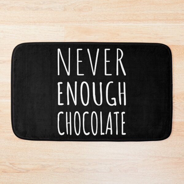 Item preview, Never Enough Chocolate I designed and sold by Lemon Pepper.