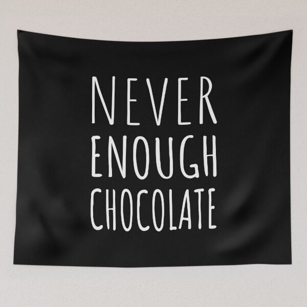 Item preview, Never Enough Chocolate I designed and sold by Lemon Pepper.