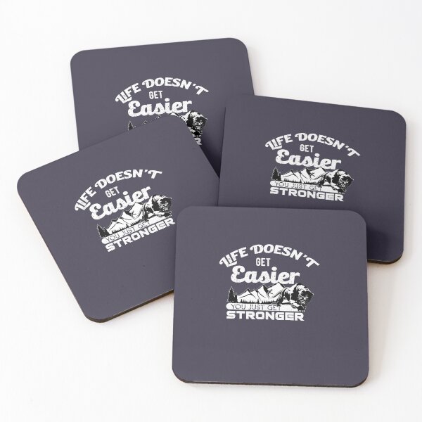 Item preview, LIFE DOESN'T GET Easier YOU JUST GET STRONGER designed and sold by Billy Wong.