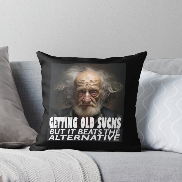 Item preview, Getting Old Sucks designed and sold by ThisThatThing.