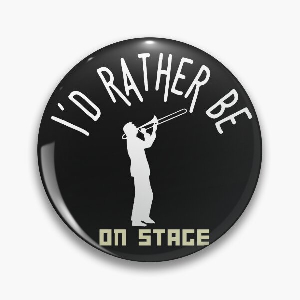 Item preview, I´d rather be on music stage, trombonist. White text and image . designed and sold by LindaLG.