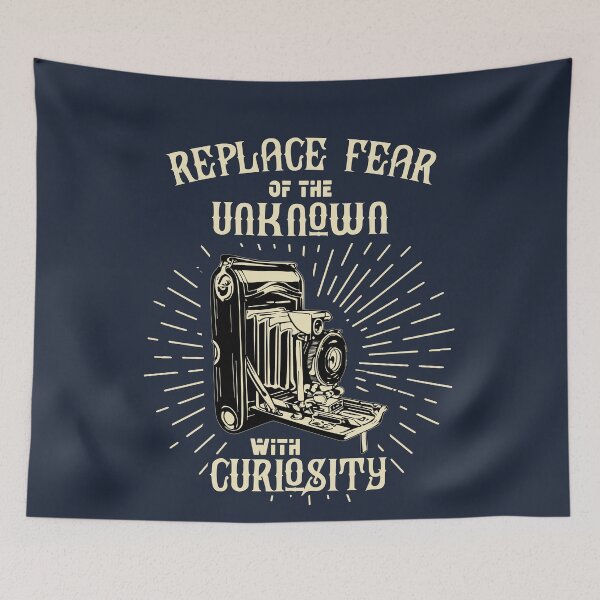 Item preview, REPLACE FEAR OF THE UNKNOWN WITH CURIOSITY designed and sold by Billy Wong.
