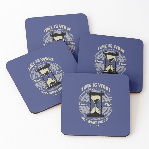 Item preview, TIME IS WHAT WE WANT MOST TIME FLIES BUT WHAT WE USE WORST designed and sold by Billy Wong.