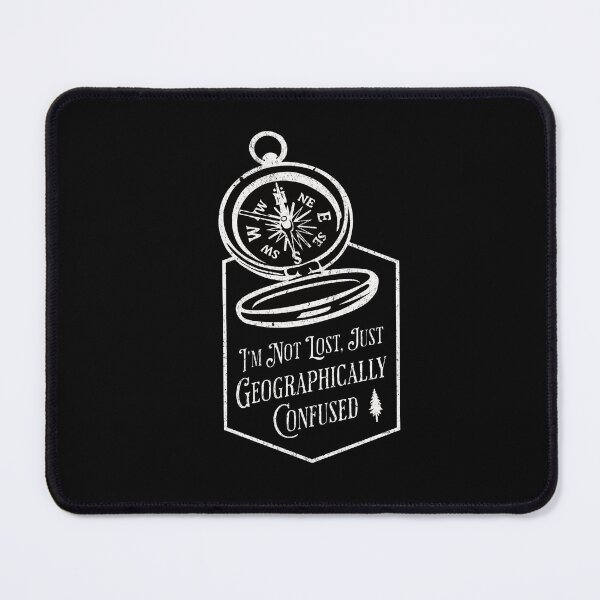 Item preview, I'm Not Lost Just Geographically Confused designed and sold by ClaytownTees.